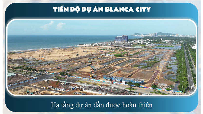 Tiến độ Blanca City tháng 07/2025