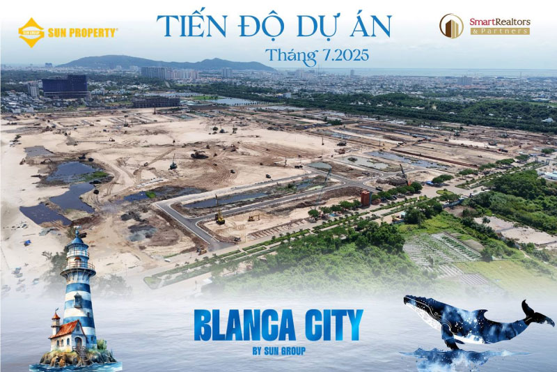Tiến Độ Blanca City Vũng Tàu Tháng 07/2025